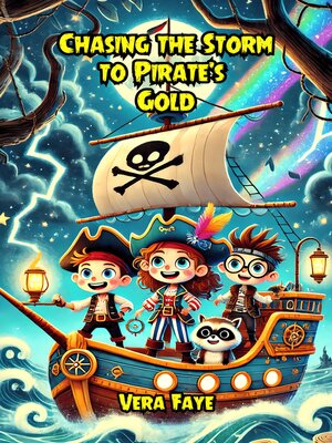 cover image of Chasing the Storm to Pirate's Gold